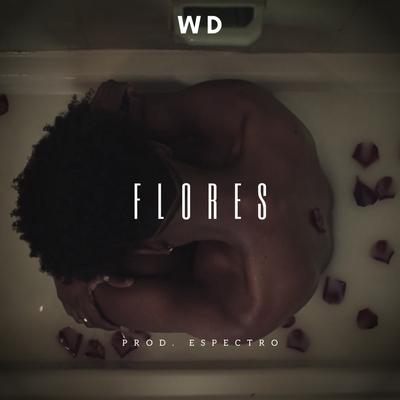 Flores By WD's cover