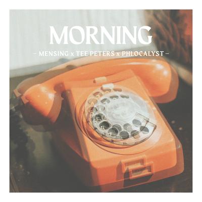 Morning By Mensing, Tee Peters, Phlocalyst, Derrin's cover