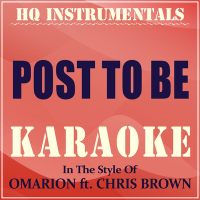 Post To Be (Instrumental / Karaoke Version) [In the Style of Omarion Ft. Chris Brown]'s cover