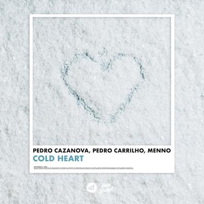 Cold Heart By Pedro Cazanova, Pedro Carrilho, Menno's cover