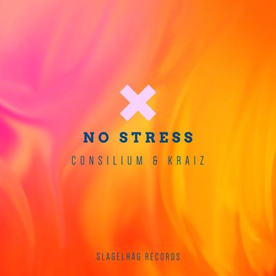 No Stress By Consilium, KRAIZ's cover