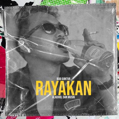 Rayakan (Alkohol Dan Musik)'s cover