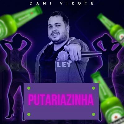 Putariazinha (Remix) By Dani Virote's cover
