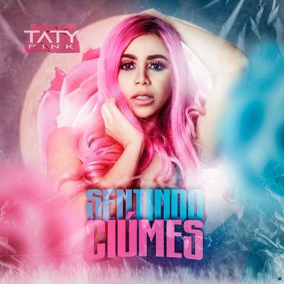 Sentido Ciúmes By Taty pink's cover