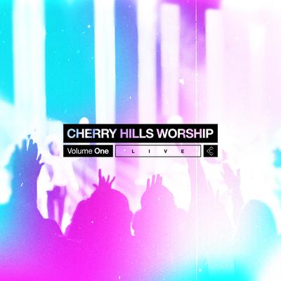 Cherry Hills Worship, Volume One (Live)'s cover