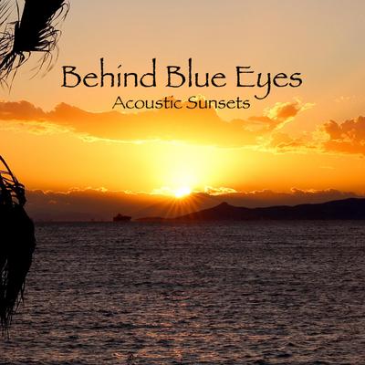 Behind Blue Eyes By Acoustic Sunsets's cover