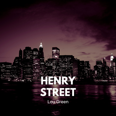 Henry Street By Lou Green's cover