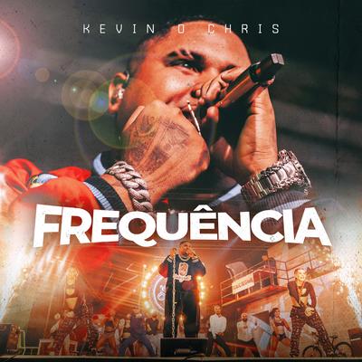 Frequência (Ao Vivo) By MC Kevin o Chris's cover