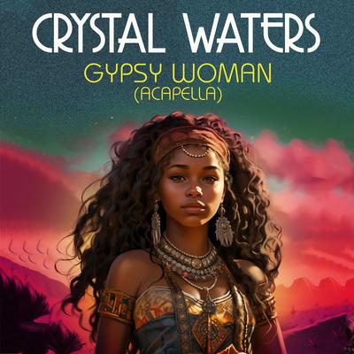 Gypsy Woman (Re-Recorded) [Sped Up] By Crystal Waters's cover