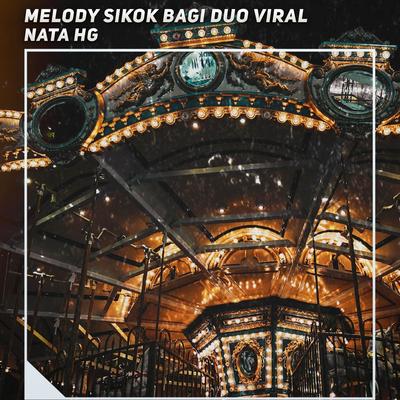 Melody Sikok Bagi Duo Viral By Nata HG's cover