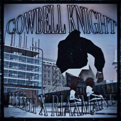 COWBELL KNIGHT By ilhxn, RIAXMANE's cover