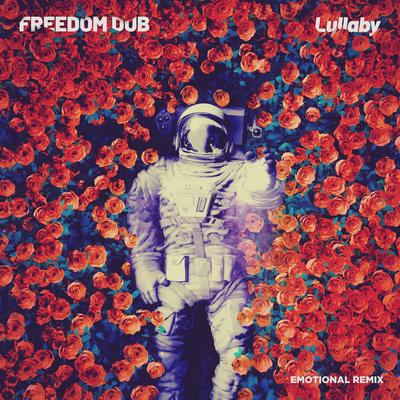 Lullaby (Emotional Remix) By Freedom Dub's cover