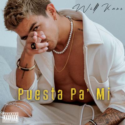 Puesta Pa' mi By Will Kano's cover