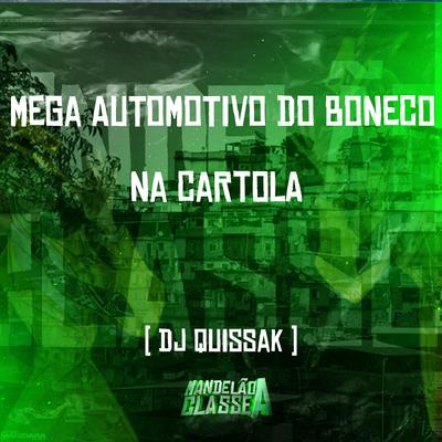 Mega Automotivo do Boneco na Cartola By DJ QUISSAK's cover