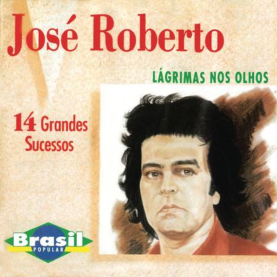 Lágrimas Nos Olhos By José Roberto's cover