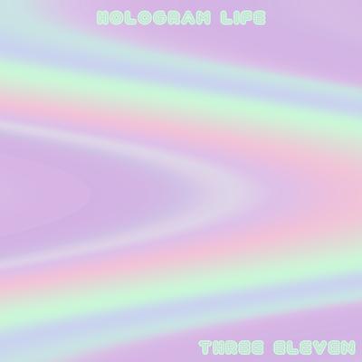 Three Eleven By Hologram Life's cover