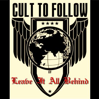 Leave It All Behind By Cult To Follow's cover