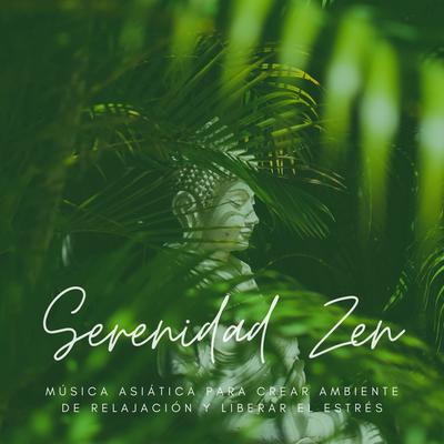 Serenidad Zen: Música Asiática para Crear Ambiente de Relajación y Liberar el Estrés's cover
