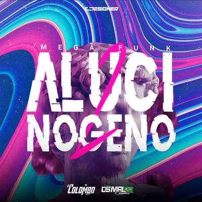 MEGA - ALUCINÓGENO 2 By DJ Colombo SC's cover