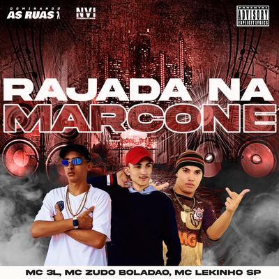 Rajada na Marcone (feat. Dj KR Beat & DJ ALEX DA VS) (feat. Dj KR Beat & DJ ALEX DA VS) By MC 3L, MC Zudo Boladão, MC Lekinho SP, DJ KR Beat, DJ ALEX DA VS's cover
