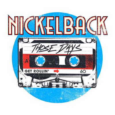 Those Days By Nickelback's cover