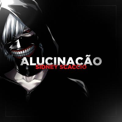 Alucinação By Motivational Station, Sidney Scaccio's cover