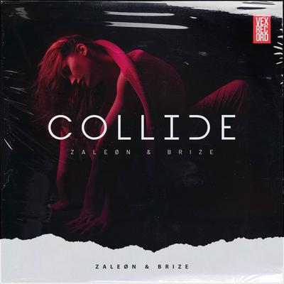 Collide (Radio Edit) By ZALEØN, Brize's cover