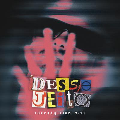 Desse Jeito (Jersey Club Mix)'s cover
