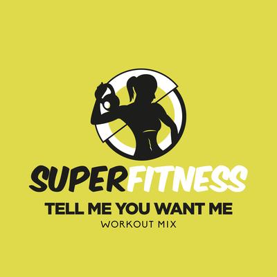 Tell Me You Want Me (Workout Mix 133 bpm)'s cover