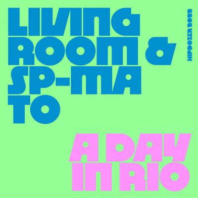 A Day In Rio By Living Room, SP-Mato's cover