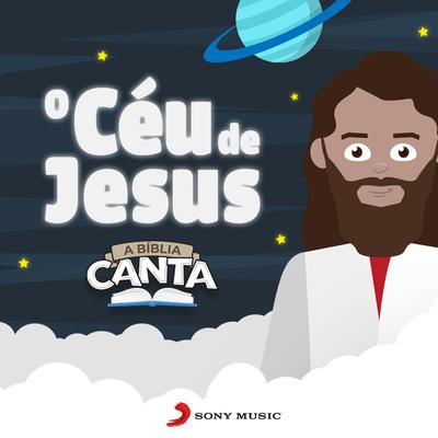 O Céu de Jesus By A Bíblia Canta's cover