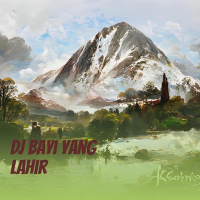 Dj Bayi Yang Lahir's cover