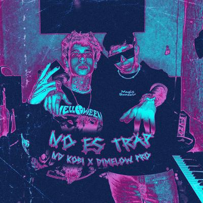 No Es Trap By Dimelow Pro, ND Kobi''s cover