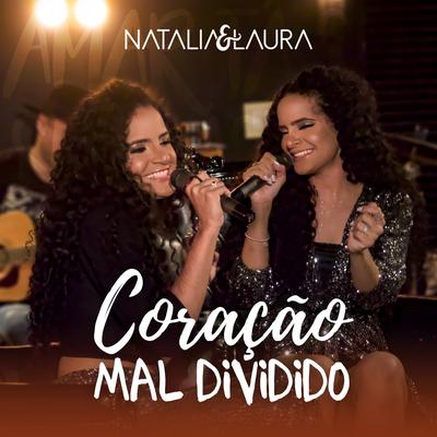 Coração Mal Dividido By Natália & Laura's cover
