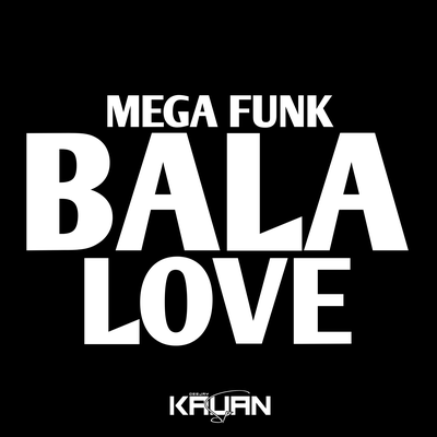 MEGA BALA LOVE By DJ Kauan SP's cover