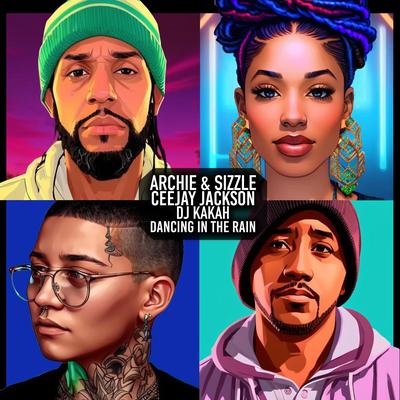 Dancing In The Rain By Archie & Sizzle, DJ Kakah, Ceejay Jackson, ItsArchie's cover