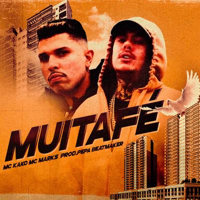 Muita Fé By Mc Kako, MC Marks's cover