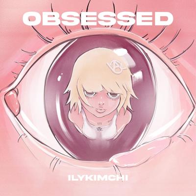 obsessed By Ilykimchi's cover