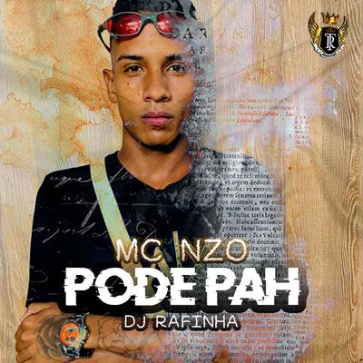 Pode Pah By MC Nzo, DJ Rafinha, Tr Produtora's cover