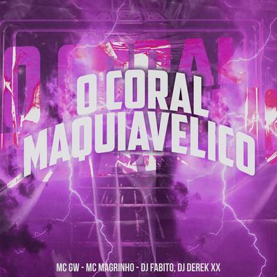 O Coral Maquiavélico By Mc Gw, Mc Magrinho, dj fabito, DJ Derek XX's cover