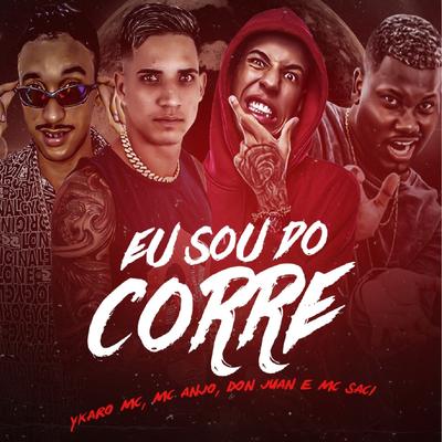 Eu Sou do Corre (feat. MC Don Juan & MC Saci) (Brega Funk)'s cover