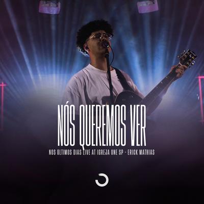 Nós Queremos Ver (Ah Se os Nossos Dias) By Erick Mathias, ONE-Sounds's cover