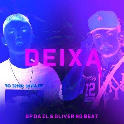 Deixa By GP DA ZL, Oliver No Beat's cover