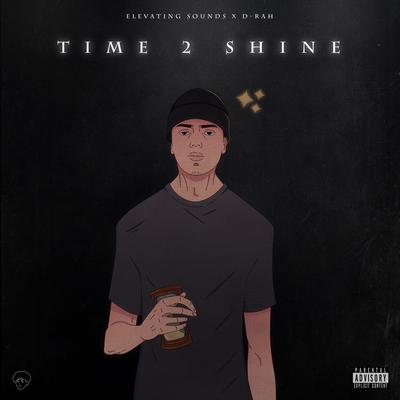 Time 2 Shine By Elevating Sounds, D-Rah's cover