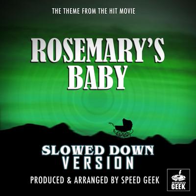 Rosemary's Baby Main Theme (From "Rosemary's Baby") (Slowed Down)'s cover