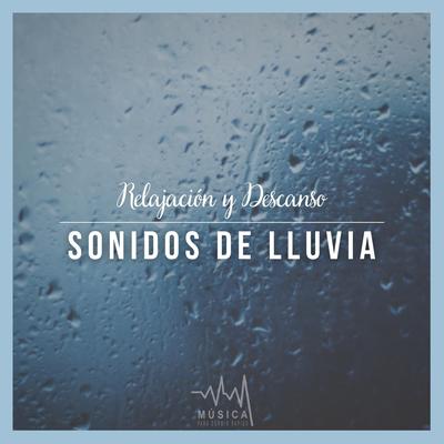 Relajacion y Descanso: Sonidos de Lluvia's cover