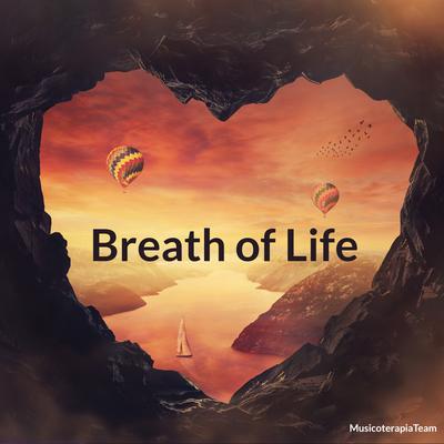 Breath of Life By MusicoterapiaTeam's cover