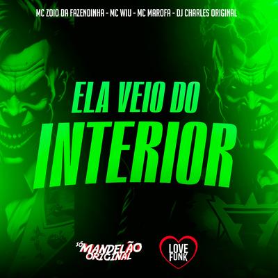 Ela Veio do Interior By MC Marofa, DJ Charles Original, MC Zoio Da Fazendinha, MC Wiu's cover