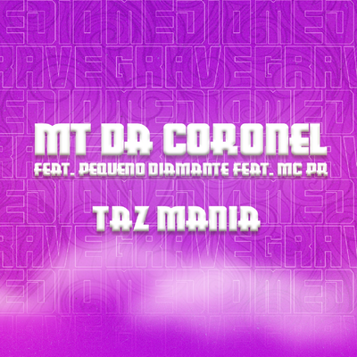 Taz Mania By MT da Coronel, Pequeno Diamante, MC PR's cover