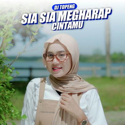 Sia Sia Mengharap Cintamu By DJ Topeng's cover